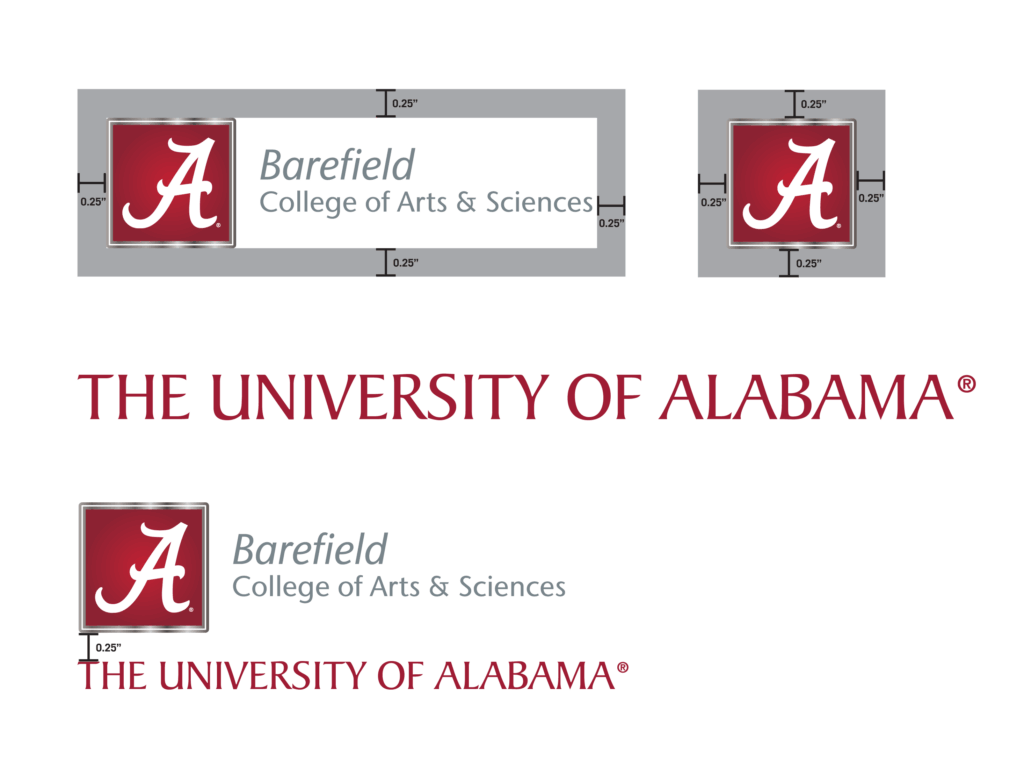 Barefield College of ARts & Sciences, The University of Alabama, Barefield College of Arts & Sciences, The University of Alabama. Spacing is indicated to be 0.25 inches between the text and the edges of the logo in the top two images, and there is a 0.25 inch space between the identifier and The University of Alabama text in the 3rd illustration.